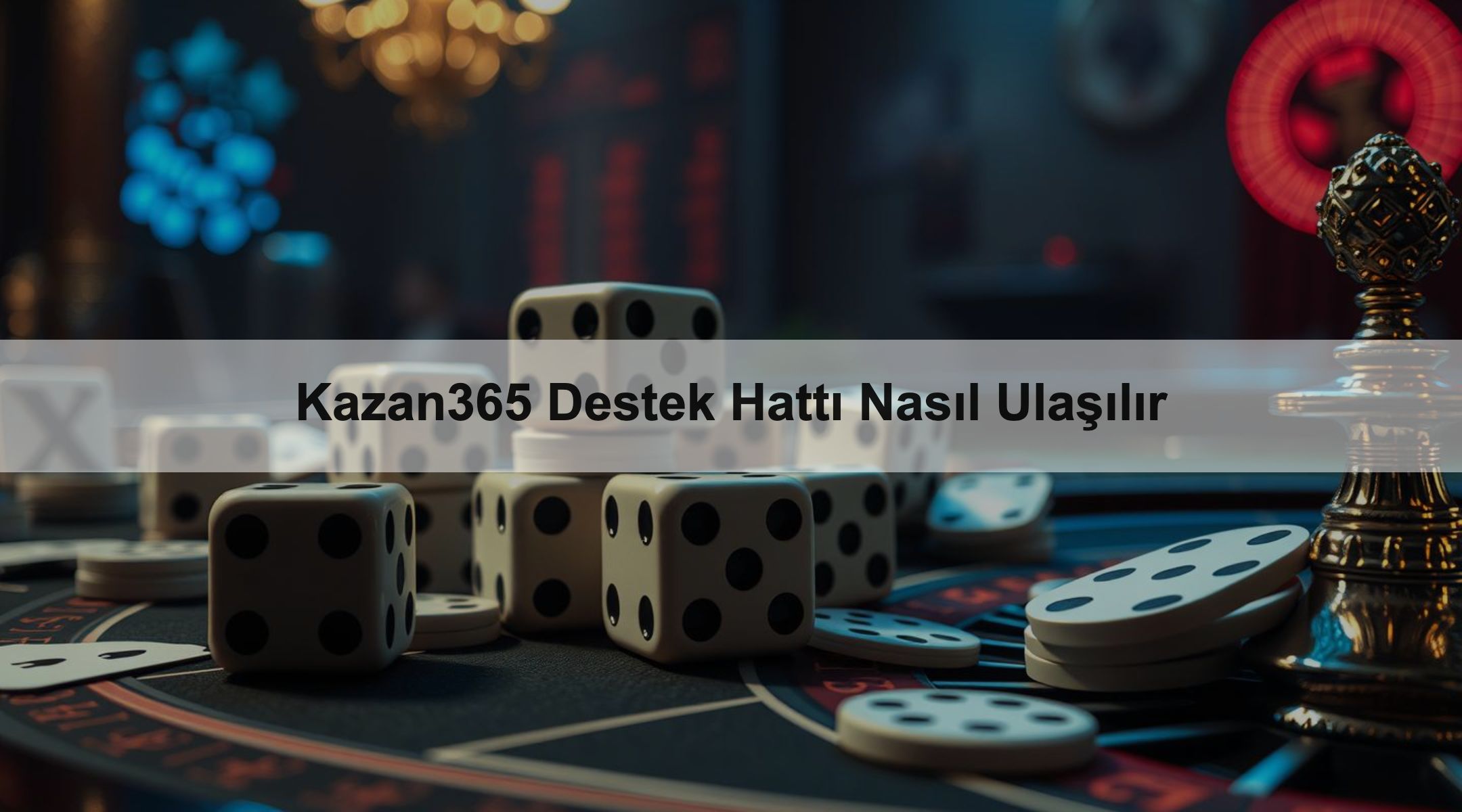 Kazan365 Destek Hattı Nasıl Ulaşılır